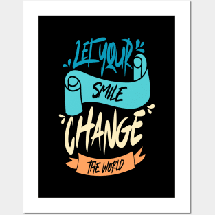 Let Your Smile Change the World Posters and Art